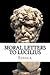 Moral Letters to Lucilius by Seneca