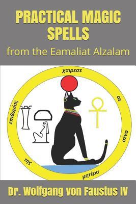 PRACTICAL MAGIC SPELLS: from the Eamaliat Alzalam