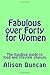 Fabulous over Forty, for Women: The handbag guide to food and lifestyle choices for ladies over forty,