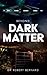 Beyond Dark Matter