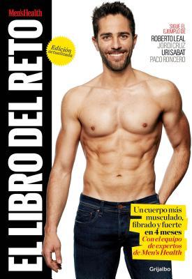El libro del reto Men's Health: Un cuerpo más fibrado, fuerte y musculado en 4 meses / The Men's Health Challenge Book (Spanish Edition)