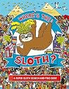 Where's The Sloth? Where's The Sloth?