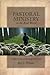 Pastoral Ministry in the Real World: Loving, Teaching, and Leading God's People