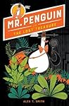 Mr. Penguin and the Lost Treasure by Alex T. Smith
