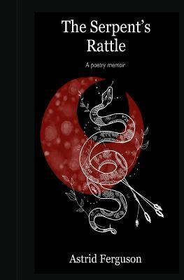 The Serpent's Rattle: A Poetic Memoir