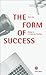 The Form of Success