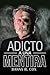 Adicto a Una Mentira: Una H...