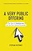 A Very Public Offering by Stephan Paternot