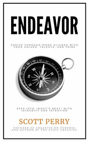 Endeavor: Cultivate Excellence While Making a Difference (Kindle Edition)