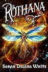 Rothana by Sarah Delena White Rothana by Sarah Delena White