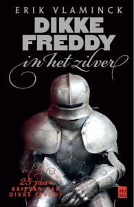 Dikke Freddy in het zilver. 25 jaar brieven van Dikke Freddy.