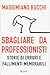 Sbagliare da professionisti