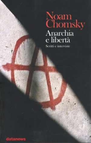 Anarchia e libertà. Scritti e interviste (Paperback)