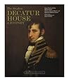 The Stephen Decatur House: A History