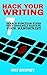Hack Your Writing: Seven Search Function Fixes That Instantly Elevate Your Manuscript (Get Ready To Publish)