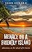 Menace On A Friendly Island by John Gerard