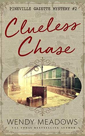 Clueless Chase (Pineville Gazette #2)