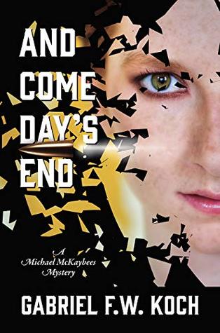 Capa do Livro And Come Day's End: A Michael McKaybees Mystery