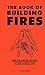 The Book of Building Fires by Sally Coulthard