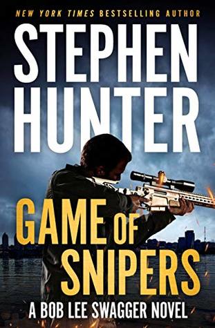 Game of Snipers (Bob Lee Swagger, #11)