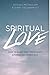 Spiritual Love: How to Buil...