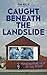 Caught Beneath The Landslid...