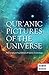 QUR’ANIC PICTURES OF THE UNIVERSE: The Scriptural Foundation of Islamic Cosmology