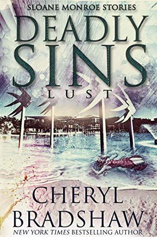 Deadly Sins: Lust (Sloane Monroe Stories Book 3)