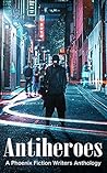 Antiheroes by Kyle Robert Shultz
