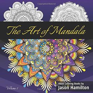 The Art of Mandala: Adult Coloring Book Featuring Beautiful Mandalas Designed to Soothe the Soul (Paperback)