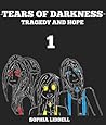 Tears of Darkness: Volume 1: Tragedy and Hope