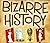 Bizarre History