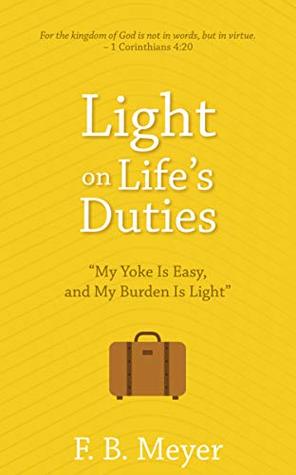Light on Life's Duties: My Yoke Is Easy, and My Burden Is Light