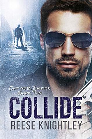 Collide (Out for Justice, #2)