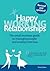Happy Working Relationships: The Small Business Guide to Managing People and Employment Law