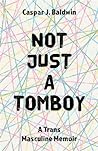 Not Just a Tomboy by Caspar Baldwin