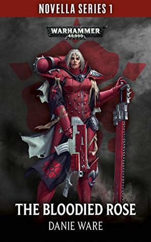 The Bloodied Rose (The Black Library Novella Series 1 #1)