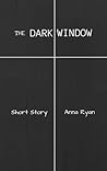The Dark Window