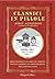 Classici in pillole. Brevi riassunti di libri che avresti dovuto leggere ma probabilmente non l'hai mai fatto