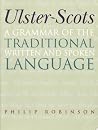 Ulster Scots: A Grammar of the Traditional Written and Spoken Language Ulster Scots: A Grammar of the Traditional Written and Spoken Language