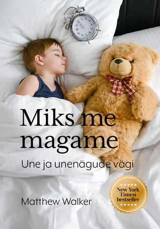Miks me magame. Une ja unenägude vägi (Elav teadus, #16)