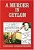 A Murder in Ceylon by Ravindra Fernando