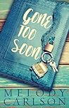 Gone Too Soon by Melody Carlson