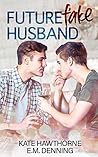 Future Fake Husband by Kate Hawthorne
