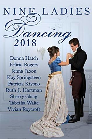 Nine Ladies Dancing 2018: A boxed set of nine Regency romances (Kindle Edition)