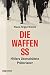 Die Waffen-SS: Hitlers überschätzte Prätorianer