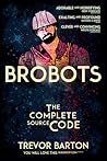 Brobots: The Complete Source Code