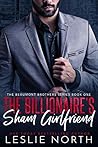 The Billionaire’s Sham Girlfriend by Leslie North