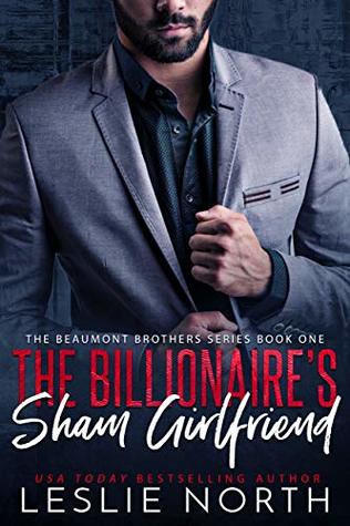 The Billionaire’s Sham Girlfriend (The Beaumont Brothers, #1)