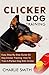 Clicker Dog Training: Easy ...
